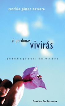 Si perdonas, vivirás