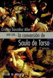 Orar con... la conversión de Saulo de Tarso