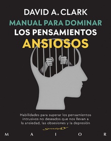 Manual para dominar los pensamientos ansiosos