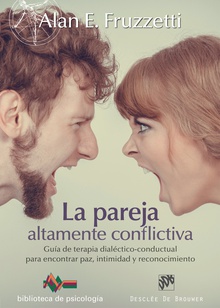 La pareja altamente conflictiva. Guía de terapia dialéctico-conductual para encontrar paz, intimidad y econocimiento