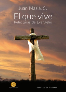 El que vive. Relecturas de evangelio